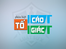 TỐ CÁO và TỐ GIÁC khác nhau như thế nào?